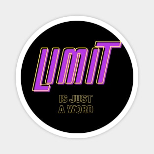 Limit is just a word Magnet